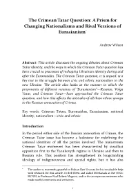 The Crimean Tatar Question: a Prism for Changing Nationalisms and Rival Versions of Eurasianism*