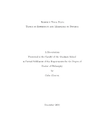 Topics in Inference and Modeling in Physics a Dissertation Presented to the Faculty of the Graduate School In