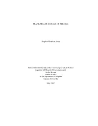 FRANK MILLER's IDEALS of HEROISM Stephen Matthew Jones Submitted to the Faculty of the University Graduate School in Partial F