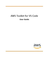AWS Toolkit for VS Code User Guide AWS Toolkit for VS Code User Guide