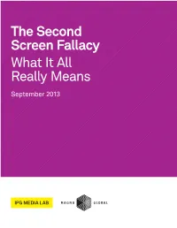 The Second Screen Fallacy What It All Really Means September 2013 Executive Summary