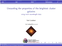 Unraveling the Properties of the Brightest Cluster Galaxies Using Multi-Wavelength Data