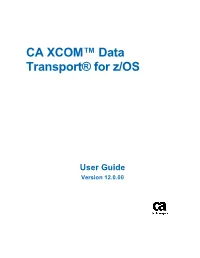 CA XCOM Data Transport for Z/OS User Guide