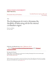 The Development of a Test to Determine the Durability of Lubricating Oils for the Internal Combustion Engine Hiram Lew Wallace Iowa State College
