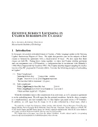 1 Introduction in This Paper, We Analyze Embedded Clauses in Uyghur, a Turkic Language Spoken in the Xinjiang Uyghur Autonomous Region of China