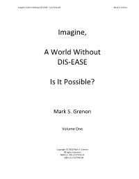 Imagine, a World Without DIS-EASE Is It Possible?