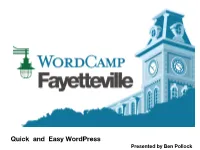 Quick and Easy Wordpress Presented by Ben Pollock a Little History