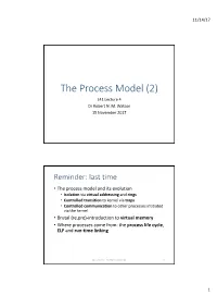 The Process Model (2) L41 Lecture 4 Dr Robert N
