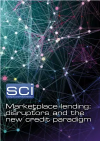Marketplace Lending: Disruptors and the New Credit Paradigm Marketplace Lending: Disruptors and the New Credit Paradigm