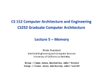 CS 152 Computer Architecture and Engineering CS252 Graduate Computer Architecture Lecture 5 – Memory