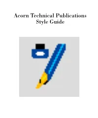 Acorn Technical Publications Style Guide Copyright © Acorn Computers Limited 1997