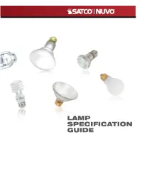 LAMP SPECIFICATION GUIDE We Are Pleased to Present the Latest Edition of Our Lamp Specification Guide