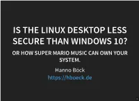 Is the Linux Desktop Less Secure Than Windows 10? Or How Super Mario Music Can Own Your System