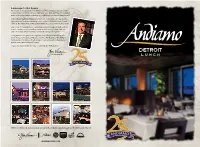 Detroit Feature a Unique Menu, Providing Our Guests with the City’S Most Authentic and Rustic Italian Dishes Served in a Warm and Inviting Atmosphere