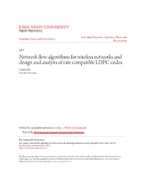 Network Flow Algorithms for Wireless Networks and Design and Analysis of Rate Compatible LDPC Codes Cuizhu Shi Iowa State University