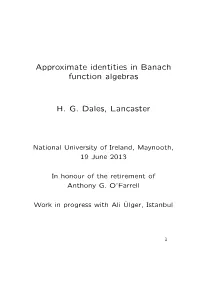 Approximate Identities in Banach Function Algebras H. G. Dales