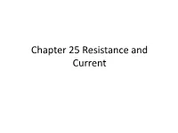 Chapter 25 Resistance and Current