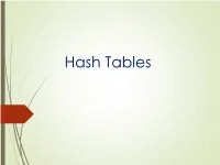 Hash Tables Hash Tables a "Faster" Implementation for Map Adts