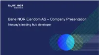 Bane NOR Eiendom AS – Company Presentation Norway's Leading Hub Developer Important Information (1/2)