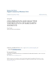 CHLORINATION and SELECTIVE VAPORIZATION of RARE EARTH ELEMENTS Daniel Gaede Montana Tech of the University of Montana