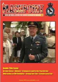 Inside This Issue Sir John Sutton - Obituary • a Temporary Spell in the Fleet Air Arm What Makes an RAF Firefighter • Strange but True • a Dream Come True
