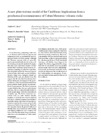 A New Plate Tectonic Model of the Caribbean: Implications from a Geochemical Reconnaissance of Cuban Mesozoic Volcanic Rocks