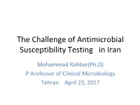 The Challenge of Antimicrobial Susceptibility Testing in Iran