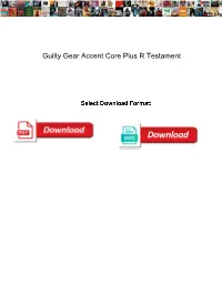 Guilty Gear Accent Core Plus R Testament