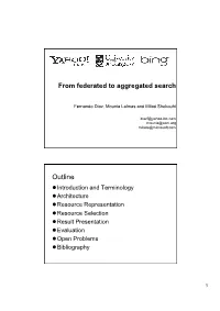 From Federated to Aggregated Search
