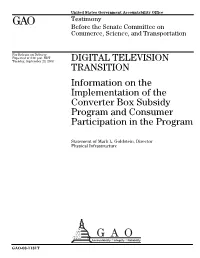 DIGITAL TELEVISION TRANSITION Information on the Implementation of the Converter Box Subsidy Program and Consumer Participation in the Program