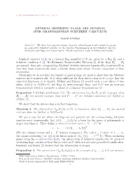 GENERAL ISOTROPIC FLAGS ARE GENERAL (FOR GRASSMANNIAN SCHUBERT CALCULUS) Schubert Varieties ΩIE• in a Classical Flag Manifol
