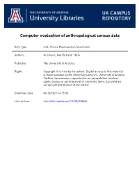 COMPUTER EVALUATION of ANTHROPOLOGICAL CENSUS DATA by Rex Richard Hutchens a Thesis Submitted to the Faculty of the DEPARTMENT O
