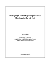 Monograph and Integrating Resource Holdings in the LC ILS