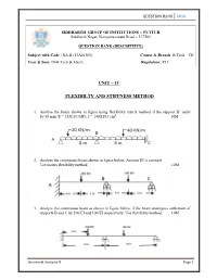 Unit – Iv Flexibilty and Stiffness Method