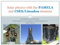 Solar Physics with the PAMELA and CSES/Limadou Missions