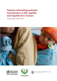 Towards Eliminating Perinatal Transmission of HIV, Syphilis and Hepatitis B in Yunnan a Case Study, 2005–2012