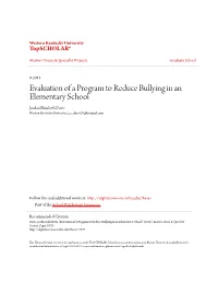 Evaluation of a Program to Reduce Bullying in an Elementary School Jordan Elizabeth Davis Western Kentucky University, J E Davis20@Hotmail.Com
