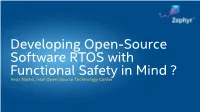 Developing Open-Source Software RTOS with Functional Safety in Mind ? Anas Nashif, Intel Open-Source Technology Center Disclaimer