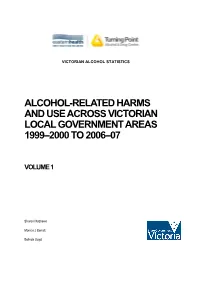 Alcohol-Related Harms and Use Across Victorian Local Government Areas 1999–2000 to 2006–07
