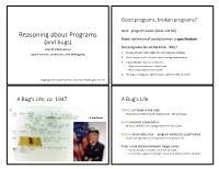 Reasoning About Programs Need: Definition of Works/Correct: a Specification (And Bugs) but Programs Fail All the Time