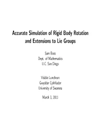 Accurate Simulation of Rigid Body Rotation and Extensions to Lie Groups