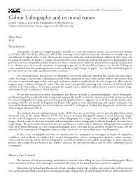 Colour Lithography and Its Moral Nature a Paper Written As Part of the Requirements for the Masters in Library and Information Science Degree at Mcgill University