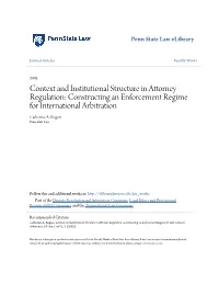 Context and Institutional Structure in Attorney Regulation: Constructing an Enforcement Regime for International Arbitration Catherine A