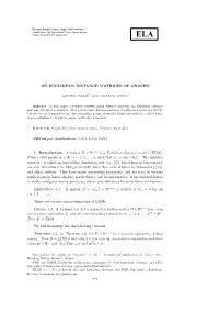 ON EUCLIDEAN DISTANCE MATRICES of GRAPHS∗ 1. Introduction. a Matrix D ∈ R N×N Is a Euclidean Distance Matrix (EDM), If Ther