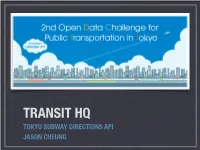 TOKYO SUBWAY DIRECTIONS API JASON CHEUNG Why?