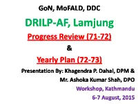 DRILP-AF, Lamjung Progress Review (71-72) & Yearly Plan (72-73) Presentation By: Khagendra P