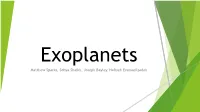 How to Detect Exoplanets Exoplanets: an Exoplanet Or Extrasolar Planet Is a Planet Outside the Solar System
