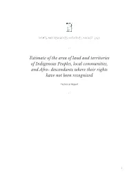 Estimate of the Area of Land and Territories of Indigenous Peoples, Local Communities, and Afro- Descendants Where Their Rights Have Not Been Recognized
