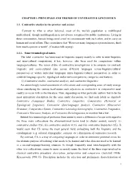 1 CHAPTER I: PRINCIPLES and TRENDS of CONTRASTIVE LINGUISTICS 1.1. Contrastive Studies in the Practice and Science Contrary To