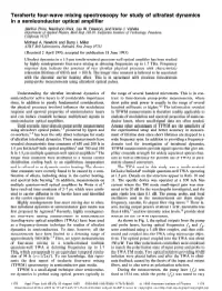 Terahertz Four-Wave Mixing Spectroscopy for Study of Ultrafast Dynamics in a Semiconductor Optical Amplifier Jianhui Zhou, Namkyoo Park, Jay W